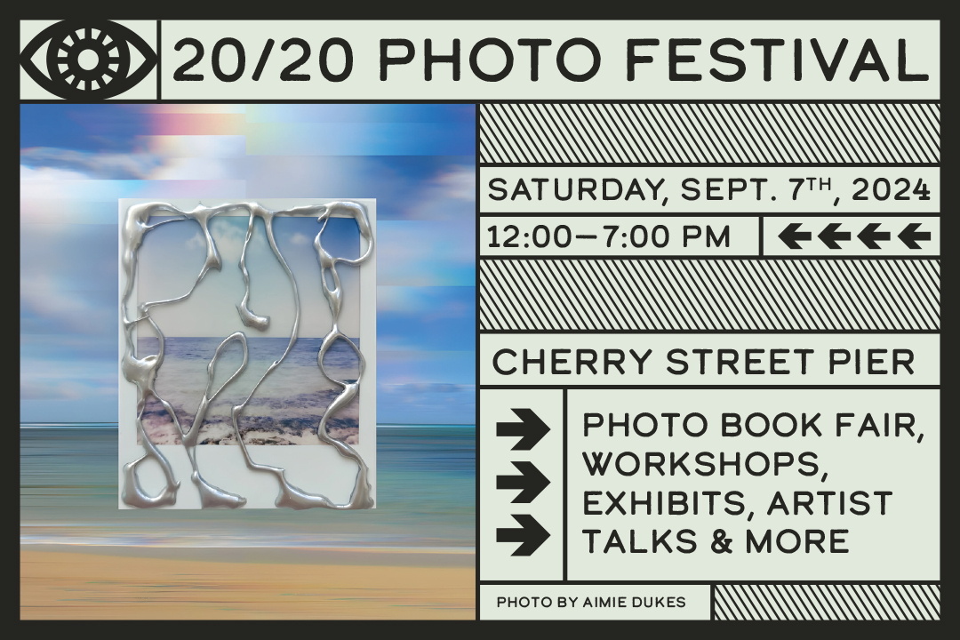 20/20 Photo Festival Saturday, September 7, 2024, 12:00 - 7:00 PM at Cherry Street Pier